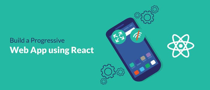 Building a Progressive Web Application with React 